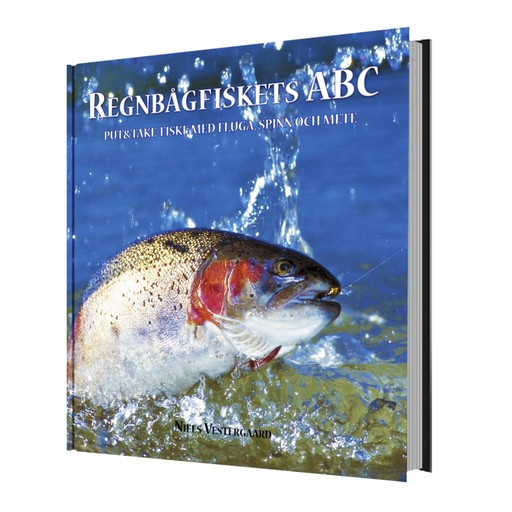Regnbågsfiskets ABC - Put och Take-fiske med fluga, spinn och mete Regnbågsfiskets ABC - Put och Take-fiske med fluga, spinn och mete Ingen färg