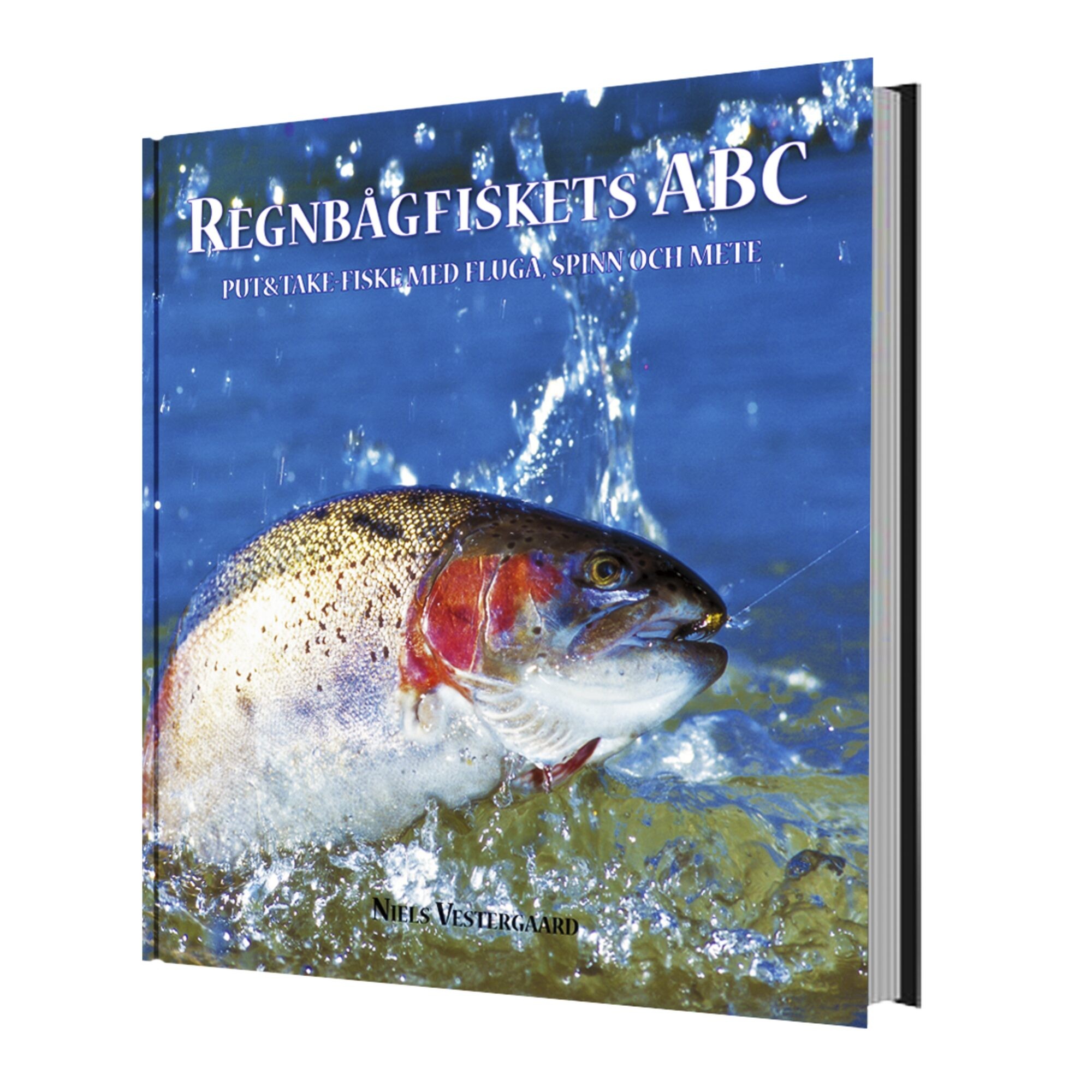 Regnbågsfiskets ABC - Put och Take-fiske med fluga, spinn och mete, Ingen färg