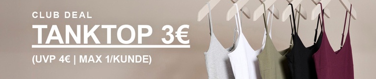 "Vielfalt an Tops in Grau, Weiß, Khaki, Schwarz und Burgunder. Kampagnentext: 'CLUB DEAL, TANKTOP 3€ (UVP 4€ | MAX. 1/KUNDE)'."