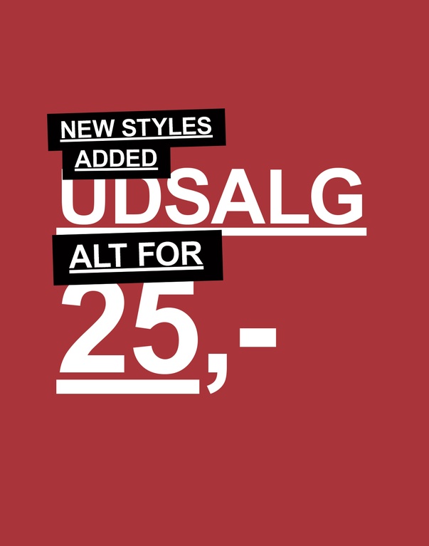 Rød baggrund med hvid og sort tekst. Overskrifter: "UDSALG - ALT FOR 25,-" og "NEW STYLES ADDED"