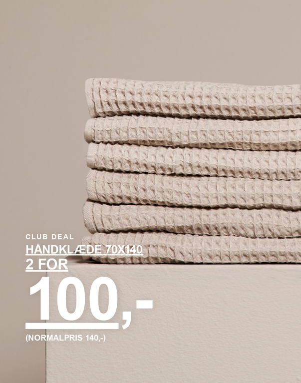 Stribede håndklæder i størrelse 50x70 og 70x140. Kampagnetekst: "CLUB DEAL, HÅNDKLÆDE 70X140, 2 FOR 100,- (VEJL. PRIS 140,-), HÅNDKLÆDE 50X70, 2 FOR 50,- (NORMALPRIS. PRIS 80,-)"