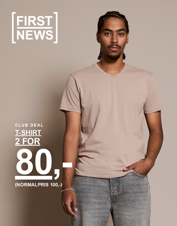 To fyre i t-shirts: én i hvid rund hals og én i beige v-hals. Kampagnetekst: "T-SHIRT 2 FOR 80,- (NORMALPRIS 100,-)"