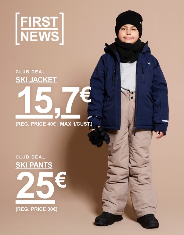 Kaksi lasta talvivaatteissa: toinen sinisessä hiihtotakissa ja vaaleissa hiihtohousuissa. Kampanjateksti: “CLUB DEAL, SKI PANTS 25 €, (Norm. hinta 30 €) ja SKI JACKET 15,7 €, (Norm. hinta 40 € | Max. 1/asiakas)”.