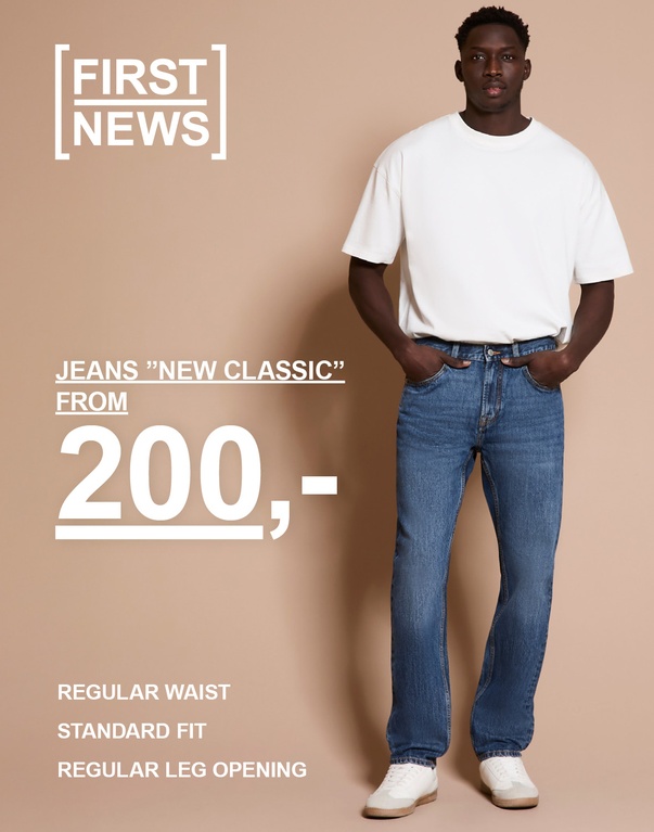 En mann i hvit t-skjorte og blå jeans. Tekst i bildet: «FIRST NEWS. JEANS ‘NEW CLASSIC’ FROM 200,-. REGULAR WAIST. STANDARD FIT. REGULAR LEG OPENING.