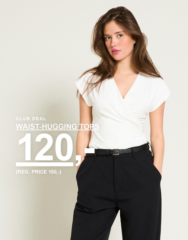 Hvit topp med omslagssnitt i midjen. Kampanjtekst: "CLUB DEAL, WAIST-HUGGING TOPS, 120,- (FAST PRIS 150,-)".