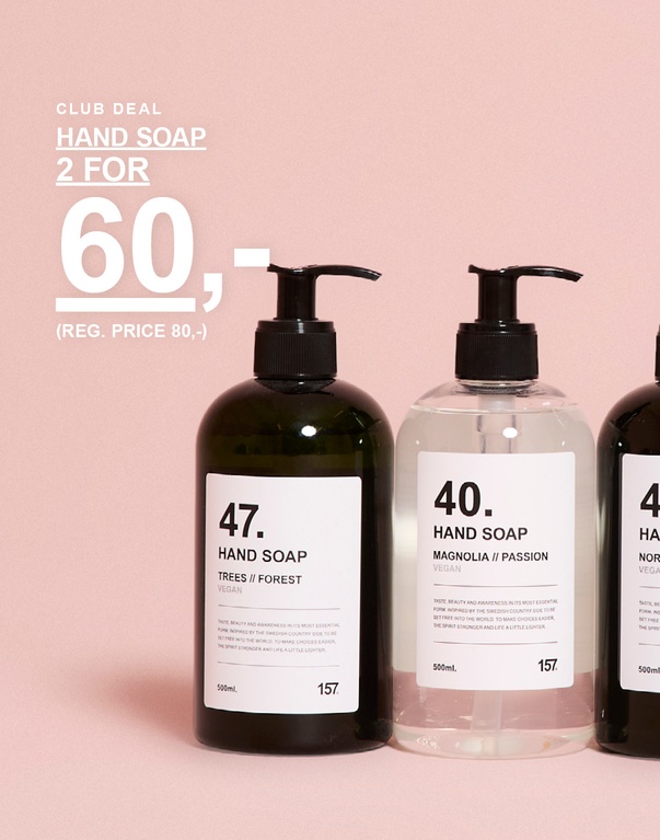 Håndsåper i ulike dufter. Kampanjetekst: 'CLUB DEAL, HAND SOAP, 2 FOR 60,- (FAST PRIS 80,-)'.