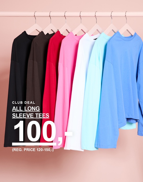 Langermede trøyer i svart, brunt, rødt, rosa, hvitt, turkis og blått. Kampanjetekst: «CLUB DEAL – LONGSLEEVE-TEE 100,- (FAST PRIS 120,-)».