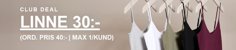 "Mångfald av linnen i grått, vitt, khaki, svart och burgundy. Kampanjtext: 'CLUB DEAL, LINNE 30:- (ORD. PRIS 40:- | MAX 1/KUND)'."