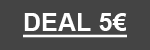 <b>CLUB DEAL 5€</b>