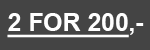 <b>CLUB DEAL 2 for 200,-</b>