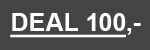 <b>CLUB DEAL 100,-</b>