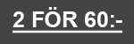 <b>CLUB DEAL 2 för 60:-</b>