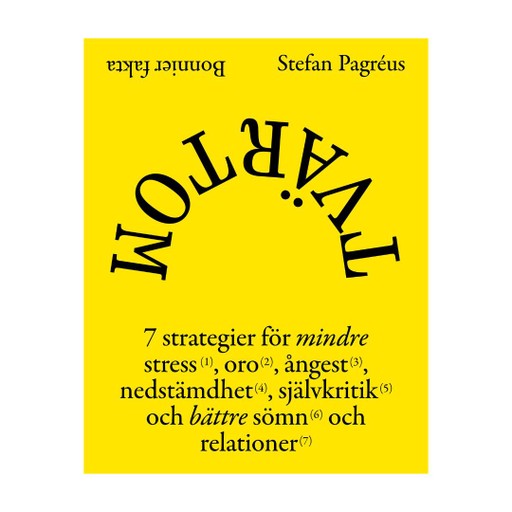 Tvärtom : 7 strategier för mindre stress, oro, ångest, nedstämdhet, självkritik och bättre sömn och 