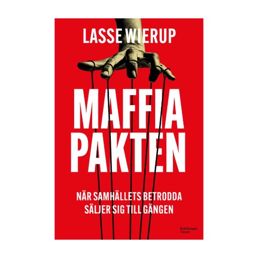 Maffiapakten : När samhällets betrodda säljer sig till gängen