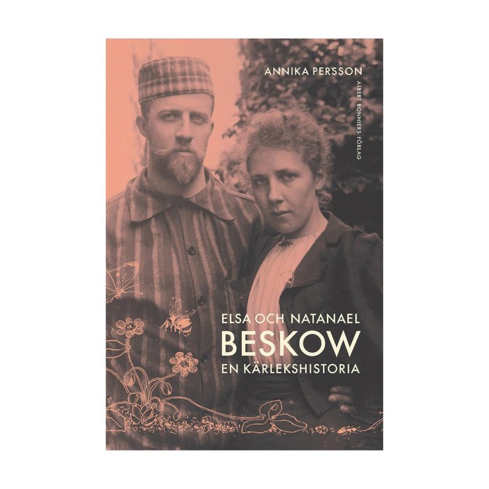 Elsa och Natanael Beskow : En kärlekshistoria Elsa och Natanael Beskow : En kärlekshistoria