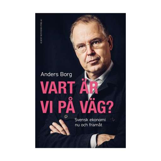 Vart är vi på väg? Svensk ekonomi nu och framåt