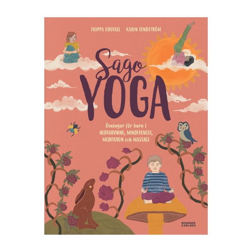 Sagoyoga : övningar för barn i nedvarvning, mindfulness, meditation och massage