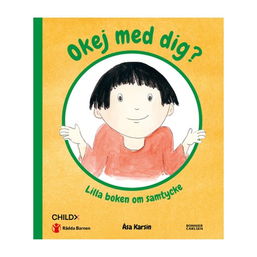 Okej med dig? : Lilla boken om samtycke