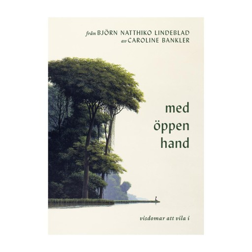 Från Björn Natthiko Lindeblad. Med öppen hand Från Björn Natthiko Lindeblad. Med öppen hand