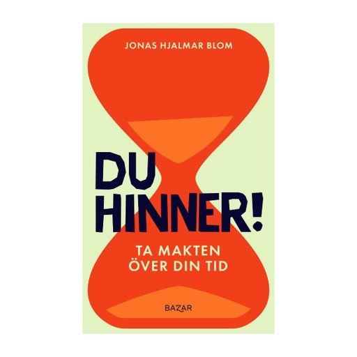 Du hinner! : Ta makten över din tid Du hinner! : Ta makten över din tid