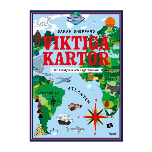 Viktiga kartor : för äventyrare och dagdrömmare Viktiga kartor : för äventyrare och dagdrömmare