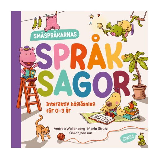 Småspråkarnas språksagor : Interaktiv högläsning för 0-3 år Småspråkarnas språksagor : Interaktiv högläsning för 0-3 år