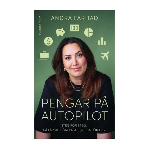 Pengar på autopilot : steg för steg - så får du börsen att jobba för dig