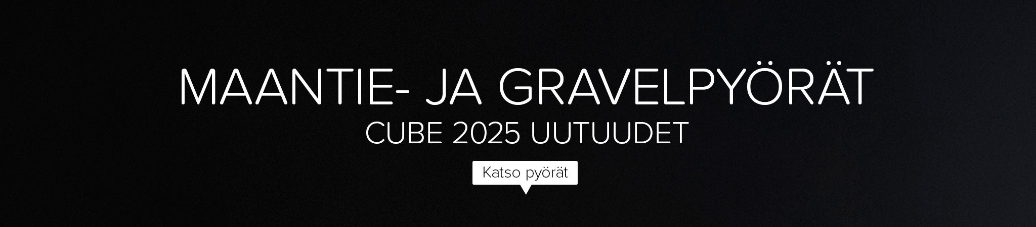 Maantie- ja gravel-pyörät. Cube 2025 uutuudet. Katso pyörät.